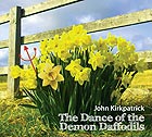 JOHN KIRKPATRICK The Dance of the Demon Daffodils
