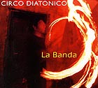  CIRCO DIATONICO, La Banda