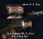 ALBERTO TURRA, It Is Preferable Not To Travel With A Dead Man