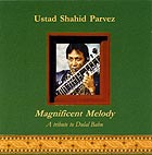 Ustad Shahid Parvez, Magnificent Melody