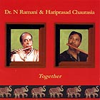 Hariprasad Chaurasia & Dr. N Ramani, Together