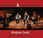 GOCHAG ASKAROV / PIERRE DE TREGOMAIN Mugham Souls