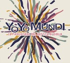  YO YO MUNDI, La rivoluzione del battito di ciglia
