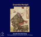  ENSEMBLE MARAGHI, Sounds From The Saray