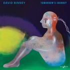 DAVID BINNEY, Tomorrow's Journey