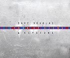 DAVE DOUGLAS / KEYSTONE Spark Of Being : Boxset