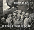UN DRAME MUSICAL INSTANTANÉ Plumes et poils