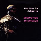 The Sun Ra Arkestra Springtime In Chicago