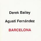 DEREK BAILEY / AGUSTI FERNANDEZ Barcelona