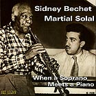 SIDNEY BECHET / MARTIAL SOLAL When a Soprano Meets a Piano