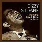 DIZZY GILLESPIE, Havin' A Good Time in Paris