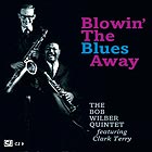 BOB WILBER QUINTET FEATURING CLARK TERRY Blowin The Blues Away