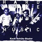  Koch / Schütz / Studer Hardcore Chamber Music