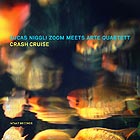 LUCAS NIGGLI ZOOM MEETS ARTE QUARTETT Crash Cruise