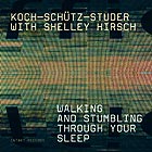  KOCH / SCHUTZ / STUDER / HIRSCH Walking And Stumbling Through Your Sleep
