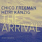 CHICO FREEMAN / HEIRI KÄNZIG The Arrival