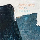 STEFAN AEBY TRIO, To The Light
