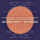 ALEXANDER VON SCHLIPPENBACH GLOBE UNITY ORCHESTRA Globe Unity / 50 Years