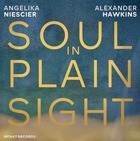 ANGELIKA NIESCIER / ALEXANDER HAWKINS Soul In Plain Sight