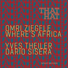 OMRI ZIEGELE WHERE’S AFRICA That Hat
