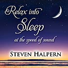 STEVEN HALPERN Relax into Sleep at the Speed of Sound