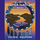 STEVEN HALPERN Higher Ground (Deluxe Edition)