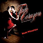 MARK WEINSTEIN Todo Corazon : The Tango Album