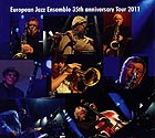  EUROPEAN JAZZ ENSEMBLE 35th anniversary Tour 2011