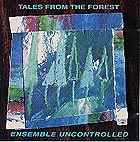  Ensemble Uncontrolled Tales From The Forest