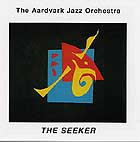 The Aardvark Jazz Orchestra The Seeker
