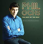 PHIL OCHS The Best Of The Rest : Rare And Unreleased Recordings