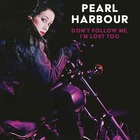  PEARL HARBOUR Don't Follow Me, I'm Lost Too (Expanded)