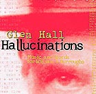 GLEN HALL Hallucinations