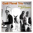 Gaël Mevel Trio Danses Paralleles
