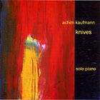 Achim Kaufmann Knives (solo Piano)