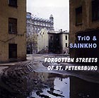 Trio & Sainkho Forgotten Streets Of St Petersburg