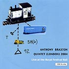 Anthony Braxton Quintet, (london) 2004 / Live At The Royal Festival Hall