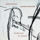Joachim Gies / Lauren Newton Tenderness Of Stones