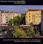 Dietrich Eichmann Ensemble The Hot Days