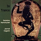 SAINKHO NAMTCHYLAK / JARROD CAGWIN In Trance