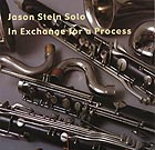 JASON STEIN In Exchange for A Process
