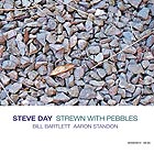 STEVE DAY Strewn With Pebbles