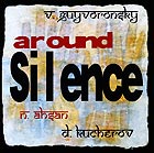  GUYVORONSKY / AHSAN / KUCHEROV Around Silence