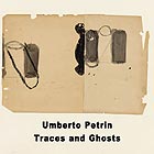 UMBERTO PETRIN Traces And Ghosts