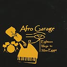  AFRO GARAGE Eighteen Ways To Miss Egypt