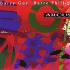  BARRY GUY / BARRE PHILLIPS Arcus
