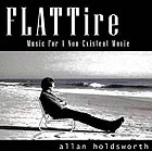 ALLAN HOLDSWORTH Flat Tire : Music For A Non-Existent Movie