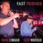 WAYNE CONIGLIO / SCOTT WHITFIELD Fast Friends
