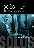 ANDREW HILL Solos : The Jazz Sessions
