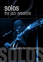 JAMES BLOOD ULMER Solos : The Jazz Sessions